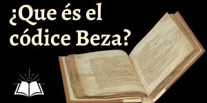 El códice Beza – ¿Qué es y por qué es importante?